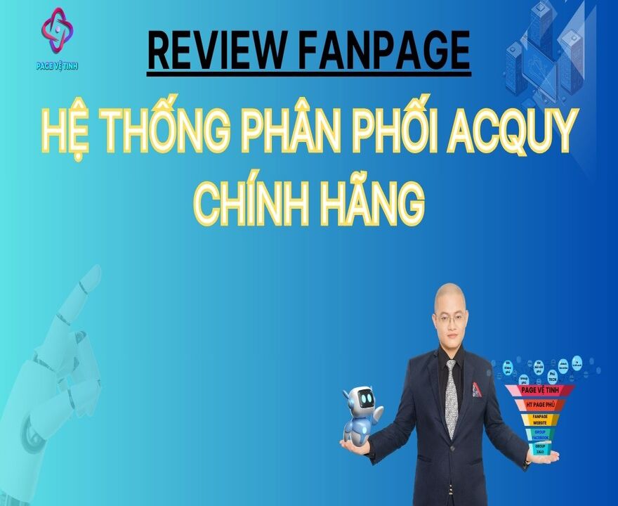 Review Fanpage Hệ Thống Phân Phối Acquy Chính Hãng